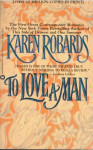Karen Robards : To Love a Man