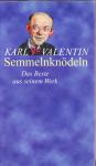 Karl Velentin: Semmelnknödeln - Das Beste aus seinem Werk