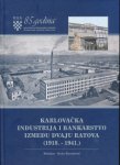 KARLOVAC Kovačević Karlovačka industrija i bankarstvo između dvaju rat