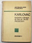 KARLOVAC Radovi i građa Zbornik 2 Historijski arhiv u Karlovcu 1970