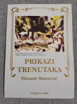 KATALOG IZLOŽBE "PRIKAZI TRENUTAKA"-TIHOMIR MAROEVIĆ, 1998.