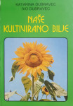 Katarina Dubravec, Ivo Dubravec: Naše kultivirano bilje