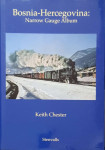 Keith Chester: Bosnia-Hercegovina - Narrow Gauge Album