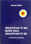 Kemal Zukić: Odazivam ti se, Bože moj, odazivam ti se