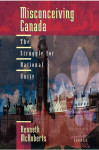 Kenneth McRoberts: Misconceiving Canada: The Struggle for National Uni