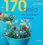 Klaus Wagener, Susanne Vollrath: 170 ideja za balkon i terasu