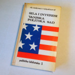 KNJIGA - SILA I INTERESI  VANJSKA POLITIKA  SAD - RADOVAN VUKADINOVIĆ