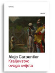 Kraljevstvo ovoga svijeta - Alejo Carpentier