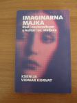 Ksenija V. Horvat-Imaginarna majka/Rod i nacionalizam u kulturi 20. st