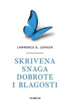 Lawrence G. Lovasik : Skrivena snaga dobrote i blagosti
