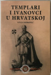 Lelja Dobronić: Templari i ivanovci u Hrvatskoj