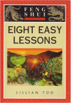Lillian Too: Eight Easy Lessons (The "Feng Shui Fundamentals" Series)