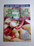 Ljekovitim biljem i prehranom do zdravlja - liječenje čajevima, uvarci