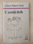 Ljiljana Matković Vlašić - U zemlji živih