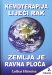 Lothar Hirneise KEMOTERAPIJA LIJEČI RAK I ZEMLJA JE RAVNA PLOČA