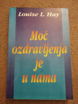 Louise L. Hay : Moć ozdravljenja je u nama