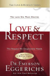Love & Respect: The Love She Most Desires; The Respect He Desperately