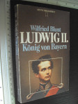 LUDWIG II. KONIG VON BAYERN - Wilfried Blunt