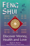 M.D. Marfori, L. Sang: Feng Shui : Discover Money, Health, and Love