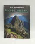 Machu Picchu: izgubljena planina Inka