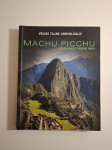 Machu Picchu Izgubljena planina Inka , velike tajne arheologije