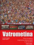 Magdić Bariša Vatrometina Priča o hrvatskoj nogometnoj reprezentaciji