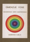 Mahatapasvi Shri Kumarsvamiji: Dimenzije yoge
