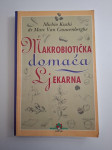 Makrobiotička domaća ljekarna - Michio Kushi, Marc Van Cauwenberghe