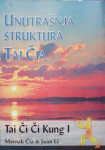 Mantak Čia, Juan Li: Unutrašnja struktura Tai Čia - Tai Či Či Kung I