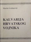 Martin Grabarević: Kalvarija hrvatskog vojnika