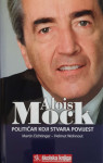 Martina Eichtinger, Helmut Wohnout: Alois Mock - Političar koji stvara