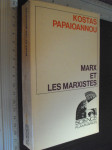Marx et les marxistes - Kostas Papaioannou