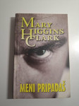 Mary Higgins Clark : Meni pripadaš
