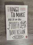 Matt Parker - Things to Make and Do in the Fourth Dimension