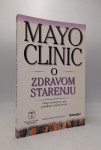 Mayo clinic o zdravom starenju