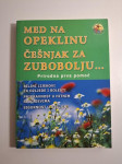 Med na opeklinu, češnjak za zubobolju - Brigitte Mars , prirodna prva