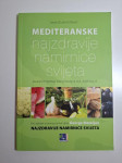 Mediteranske najzdravije namirnice svijeta - blagotvorna djelovanja na