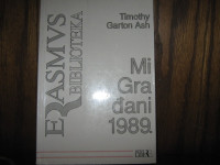 MI GRAĐANI 1989.   TIMOTHY GARTON ASH