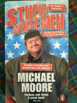 Michael Moore STUPID WHITE MEN