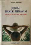 MICHEL MONTIGNAC : JEDEM, DAKLE MRŠAVIM (MONTIGNACOVA METODA)