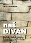 Mijo Gašparović : NAŠ DIVAN (zavičajni rječnik zapadne Slavonije)