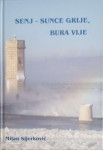 Milan Sijerković: Senj – sunce grije, bura vije