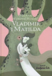 Milana Vuković Runjić: Vladimir i Matilda