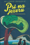 Miljenko Jergović : Miljenko Jergović: Psi na jezeru
