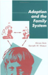 Miriam Reitz,Kenneth W. Watson: Adoption and the Family System