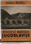 MIRKO ŽEŽELJ: Povijest naroda Jugoslavije od XVI. - XVIII. stoljeća