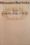Miroslav Bertoša: Istra između zbilje i fikcije
