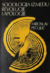 Miroslav Pečujlić: Sociologija između revolucije i apologije