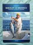 Mladen Marković – Ribolov iz Brodice : Priručnik za ribolov (A25)