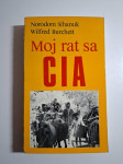 Moj rat sa CIA - Norodom Sihanuk, Wilfred Graham Burchett